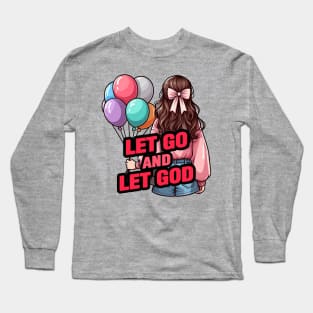 Let Go And Let God Long Sleeve T-Shirt